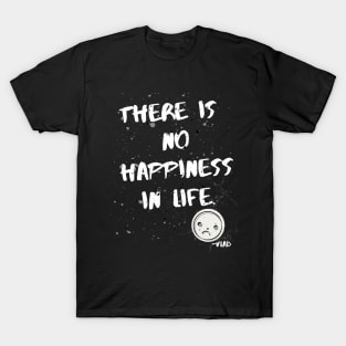 There is no happiness in life - Vlad T-Shirt